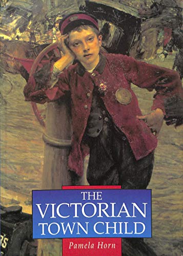 9780750920209: The Victorian Town Child (Illustrated History Paperbacks)