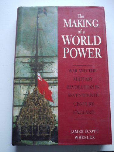 9780750920254: The Making of a World Power: War and Revolution in Seventeenth-century England