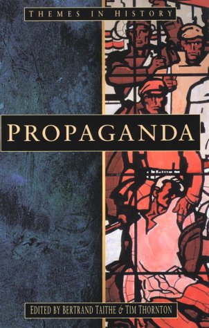 Stock image for Propaganda: Political Rhetoric and Identity, 1300-2000 (Themes in History) for sale by WorldofBooks