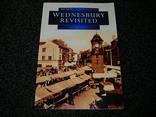 Beispielbild fr Wednesbury Revisited in Old Photographs (Britain in Old Photographs) zum Verkauf von WorldofBooks