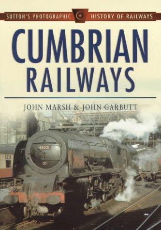 9780750920438: Cumbrian Railways (Sutton's Photographic History of Railways)