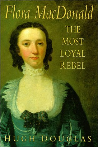 Stock image for Flora MacDonald: The Most Loyal Rebel for sale by ThriftBooks-Dallas