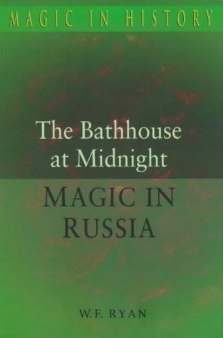 The Bath House at Midnight: Magic in Russia