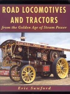 Imagen de archivo de Road Locomotives and Tractors from the Golden Age of Steam Power. a la venta por John M. Gram