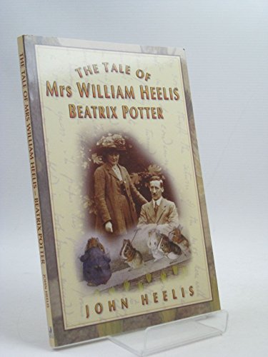 9780750921251: The Tale of Mrs.William Heelis: Beatrix Potter