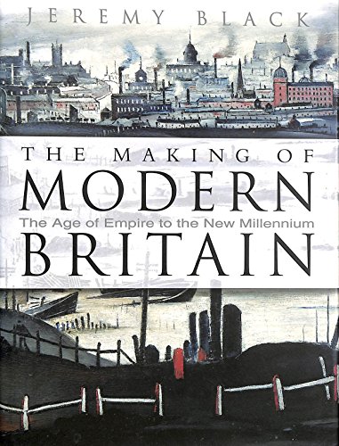 Imagen de archivo de The Making of Modern Britain: The Age of Empire to the New Millennium a la venta por WorldofBooks