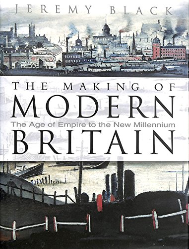 Stock image for The Making of Modern Britain: The Age of Empire to the New Millennium for sale by WorldofBooks