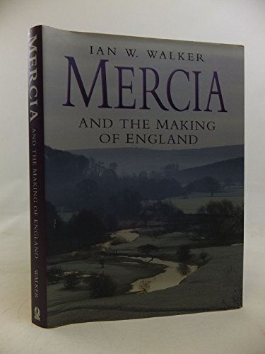 Mercia and the Origins of England - Ian W. Walker
