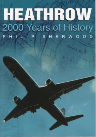 9780750921329: Heathrow: 2000 Years of History in Old Photographs (Britain in Old Photographs)