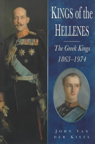 9780750921473: Kings of the Hellenes: The Greek Kings 1863-1974