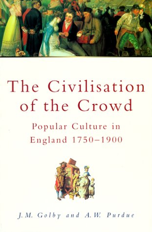 9780750921787: The Civilisation of the Crowd: Popular Culture in England, 1750-1900 (Sutton History Paperbacks)