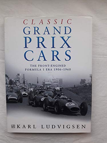 Imagen de archivo de Classic Grand Prix Cars: The Front-Engined Era Formula One 1906-1960 a la venta por HPB-Diamond