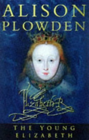 9780750921923: The Young Elizabeth: The First Twenty-five Years of Elizabeth I (Military Handbooks)