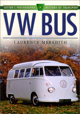 Stock image for VW Bus (Sutton's Photographic History of Transport S.) for sale by WorldofBooks