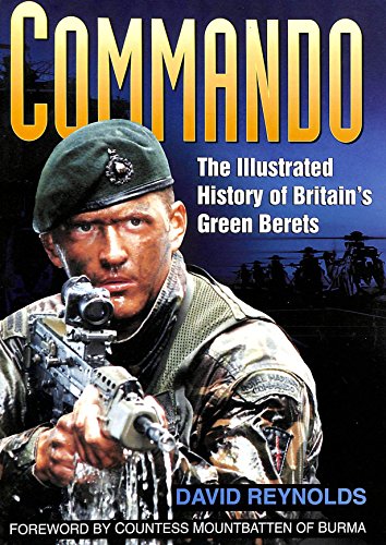 Commando: The Illustrated History of Britain's Green Berets (9780750922098) by Reynolds, David