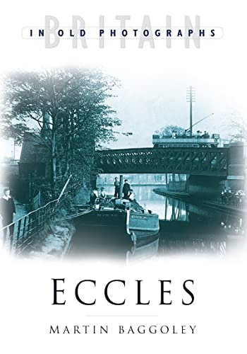 9780750922142: Eccles and Swinton in Old Photographs (Britain in Old Photographs)