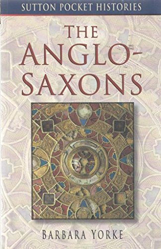 9780750922203: The Anglo-Saxons (Sutton Pocket Histories)