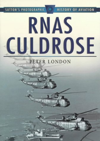Stock image for RNAS Culdrose (Sutton's photographic history of aviation) for sale by WorldofBooks