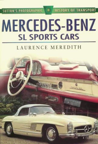 Beispielbild fr Mercedes-Benz SL Sports Cars (Sutton's Photographic History of Transport) zum Verkauf von medimops