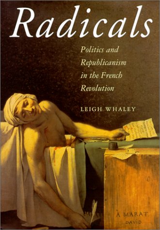 9780750922388: Radicals: Politics and Republicanism in the French Revolution