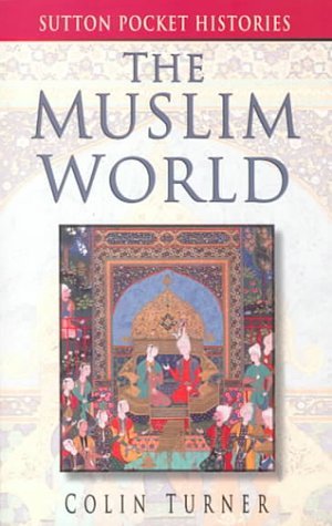 Stock image for The Muslim World (Sutton Pocket Histories) for sale by WorldofBooks