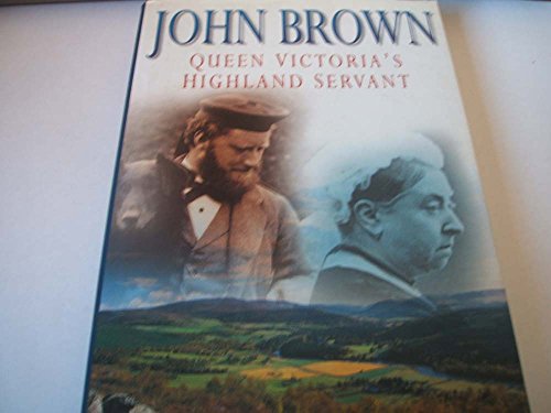 Beispielbild fr John Brown: Queen Victoria's Highland Servant zum Verkauf von WorldofBooks