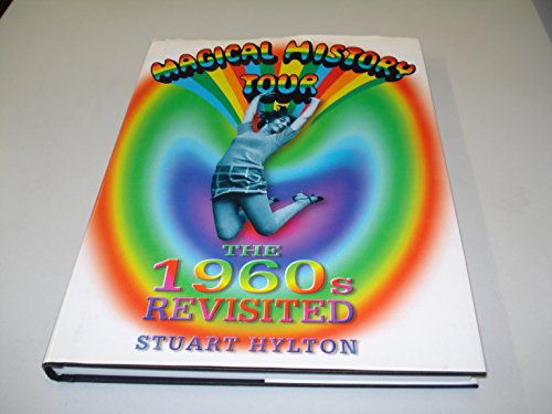 Imagen de archivo de Magical History Tour: The 1960s Revisited a la venta por WorldofBooks