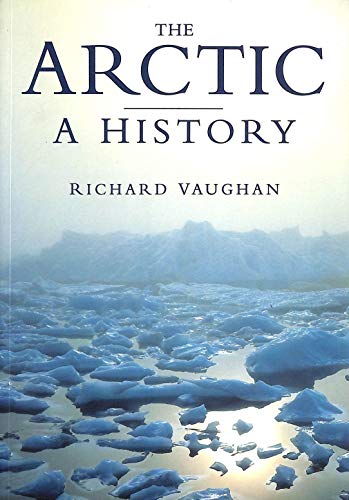 Beispielbild fr The Arctic: A History zum Verkauf von WorldofBooks