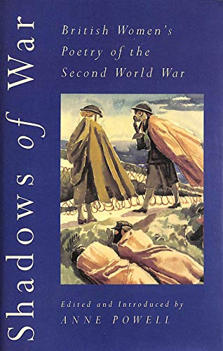 Beispielbild fr Shadows of War: British Women's Poetry of the Second World War zum Verkauf von WorldofBooks