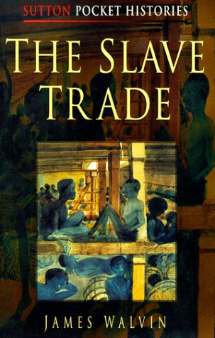 Beispielbild fr The Slave Trade (Sutton Pocket Histories) zum Verkauf von WorldofBooks
