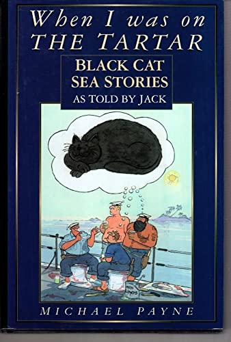 Imagen de archivo de When I Was on the Tartar: Black Cat Sea Stories as told by Jack a la venta por WorldofBooks