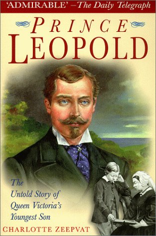 Stock image for Prince Leopold: The Untold Story of Queen Victoria's Youngest Son for sale by HPB-Red