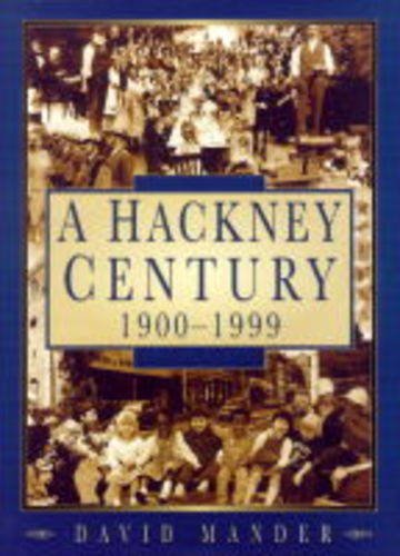Stock image for A Hackney Century 1900-1999. for sale by WorldofBooks