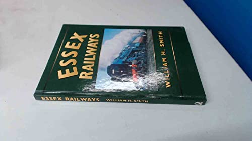 Essex Railways (Sutton's Photographic History of Transport) (9780750923095) by William H. Smith