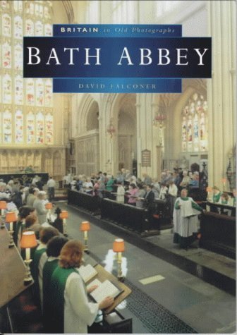 9780750923118: Bath Abbey (Britain in Old Photographs)