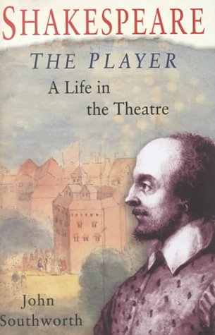 Beispielbild fr Shakespeare the Player: A Life in the Theatre zum Verkauf von WorldofBooks