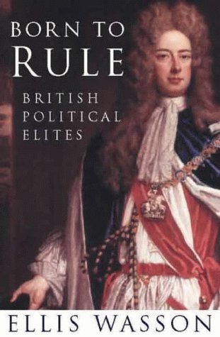 Stock image for Born to Rule. British Political Elites. for sale by Antiquariaat Schot