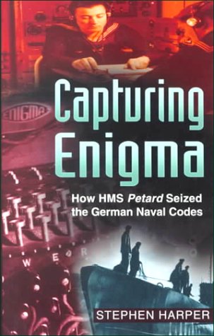 Stock image for Capturing Enigma How Hms Petard Seized The German Naval Codes for sale by Willis Monie-Books, ABAA
