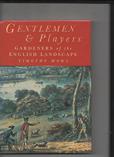 Imagen de archivo de Gentlemen and Players: Gardeners of the English Landscape a la venta por WorldofBooks