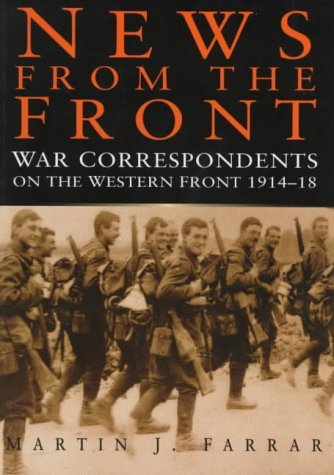 Stock image for News from the Front: War Correspondents 1914-1918 for sale by SecondSale