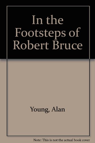 Stock image for In the Footsteps of Robert Bruce for sale by Booked Experiences Bookstore