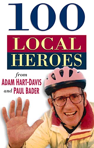 100 Local Heroes (9780750923736) by Paul Bader Adam Hart-Davis