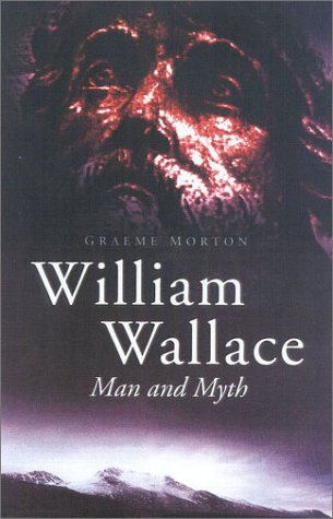 Imagen de archivo de William Wallace: Man and Myth a la venta por Goldstone Books