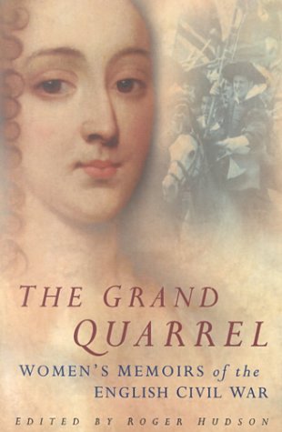 Beispielbild fr The Grand Quarrel: Women's Memoirs of the English Civil War zum Verkauf von WorldofBooks