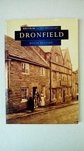Imagen de archivo de Dronfield in Old Photographs a la venta por WorldofBooks