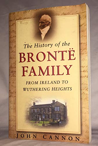 Beispielbild fr The History of the Bronte Family: From Ireland to "Wuthering Heights" zum Verkauf von Reuseabook