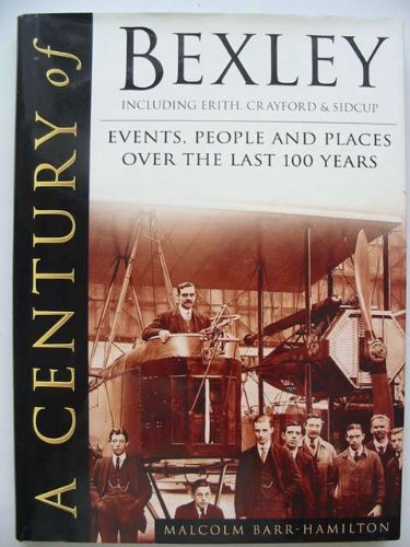 Stock image for Century of Bexley Including Erith, Crayford & Sidcup for sale by WorldofBooks