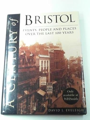Stock image for A CENTURY OF BRISTOL for sale by WorldofBooks