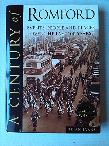 9780750924283: Century of Romford: Events, People, & Places over the Last 100 Years