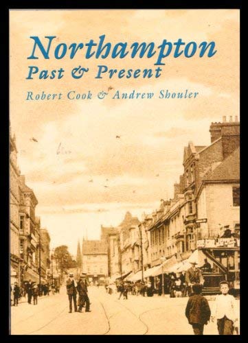 Beispielbild fr Northampton Past and Present (Britain in Old Photographs) zum Verkauf von WorldofBooks